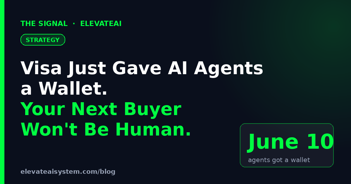 Visa Just Gave AI Agents a Wallet. Your Next Buyer Won't Be Human.